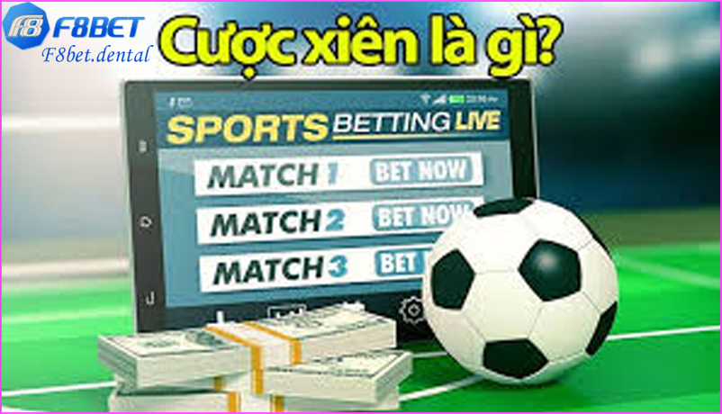 Chi tiết cược xiên cho người mới bắt đầu tại nhà cái F8bet