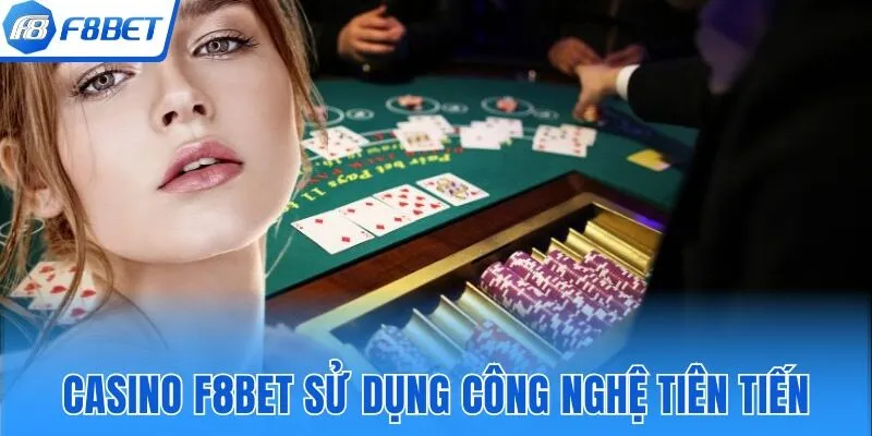 Công nghệ tiên tiến là điểm nổi bật ở sảnh Casino