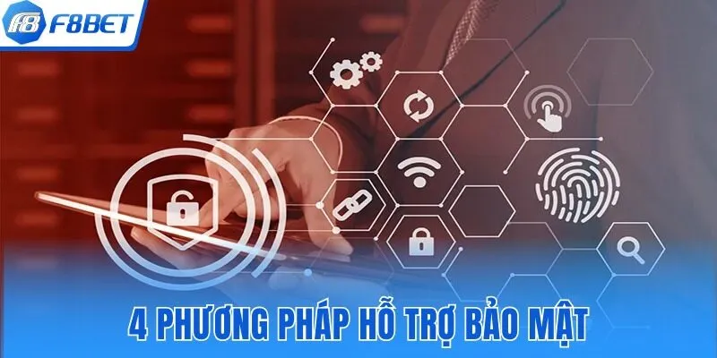 4 phương pháp hỗ trợ bảo mật thông tin tại nhà cái
