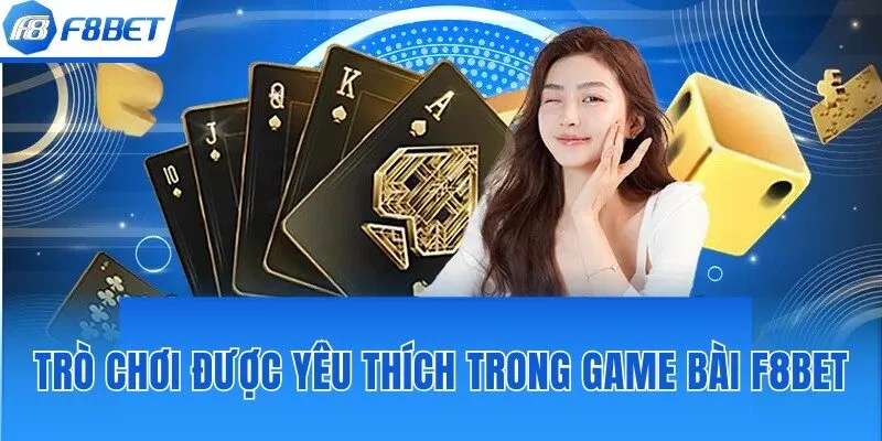 Xì tố là trò chơi khá phổ biến và đã tạo nên tên tuổi ở F8bet