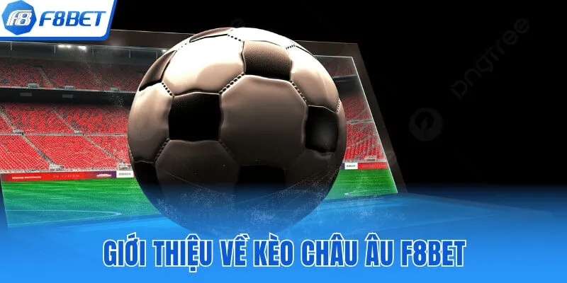 Đôi nét về kèo châu Âu