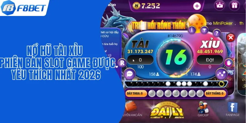 Nổ Hũ Tài Xỉu - Phiên Bản Slot Game Được Yêu Thích Nhất 2026