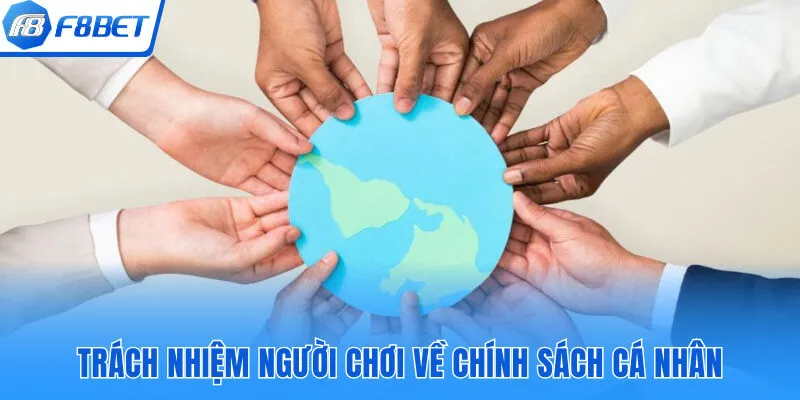 3 trách nhiệm người chơi về chính sách cá nhân