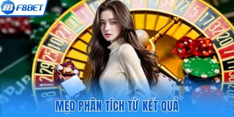 Phán đoán từ kết quả sẽ giúp bạn mang lại kết quả chính xác hơn