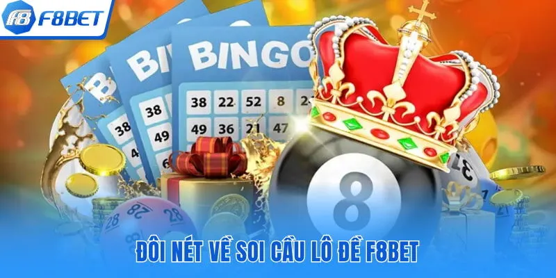 Đôi nét về soi cầu lô đề F8bet