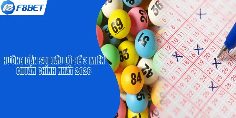 Hướng Dẫn Soi Cầu Lô Đề 3 Miền Chuẩn Chỉnh Nhất 2026