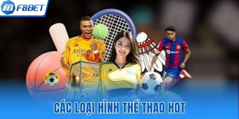 Những loại hình thể thao tại F8bet đang được ưa thích